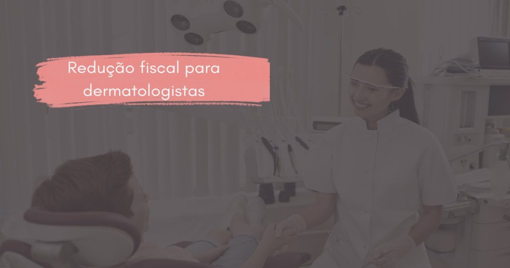 Redução fiscal para dermatologistas